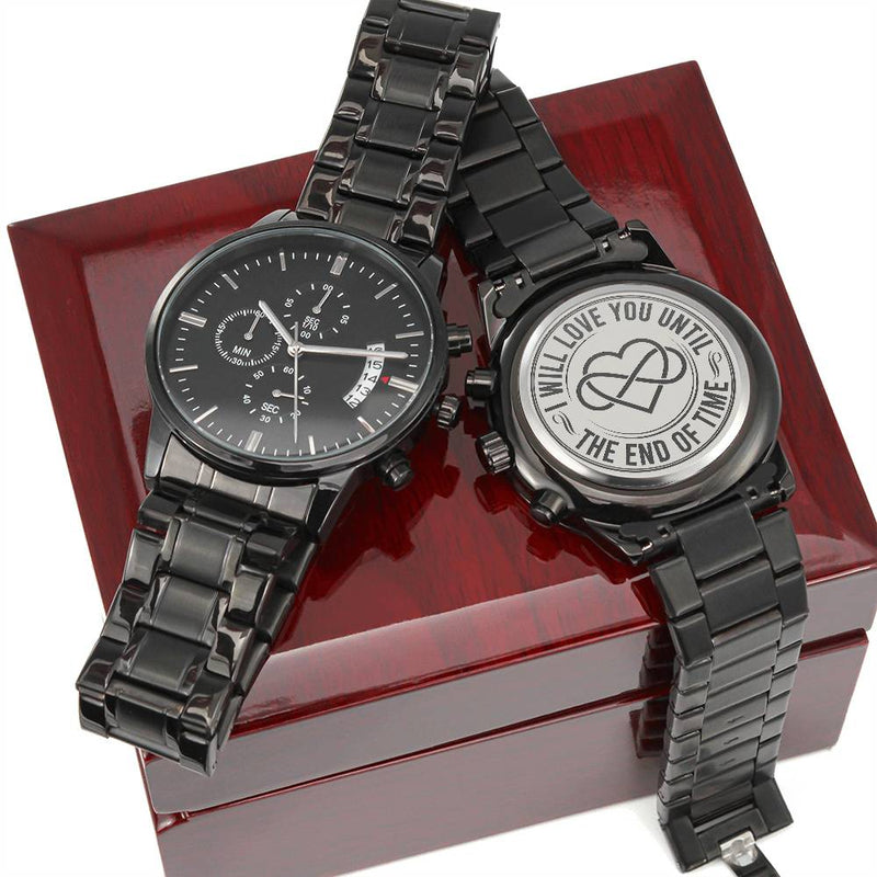I Will Love You Until the End of Time – Men's Watch